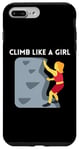 iPhone 7 Plus/8 Plus Climb Like A Girl | Rock Climbing Gear Girls Women Case