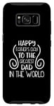 Galaxy S8 Happy Father's Day To The Greatest Dad In The World Case