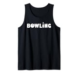 Bowling Ball Bowler Strike Pin Slogan Saying Tank Top