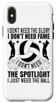 Coque pour iPhone X/XS I Don't Need The Spotlight I Just Need The Ball – Volleyball