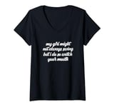 Womens My Girl Might Not Always Swing But I Do So Watch Your Mouth V-Neck T-Shirt