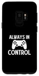Coque pour Galaxy S9 Always in Control - Joueur de jeu vidéo amusant