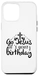 Coque pour iPhone 15 Pro Max Go Jesus It's Your Birthday Christian Christmas Holiday
