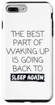 iPhone 7 Plus/8 Plus Funny The Best Part Of Waking Up Is Going Back To Sleep Joke Case