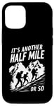 Coque pour iPhone 13 It's Another Half Mile Or So Funny Camper Camping Randonnée