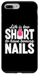 iPhone 7 Plus/8 Plus Life Is Too Short To Have Boring Nails Nail Polish Quotes Case