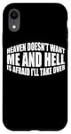 Coque pour iPhone XR Heaven Doesn't Want Me And Hell Is Afraid I'll Take Over ---