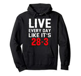 Live Every Day Like Its 28-3 Pullover Hoodie