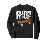 Skater - Burn It Up - Skateboard Sweatshirt
