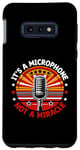 Galaxy S10e It's A Microphone Not A Miracle Videoke Karaoke Singer Case