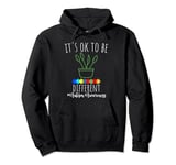 It's ok to be different plant pot autism awareness Pullover Hoodie