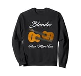 Guitar Lover Blondes Have More Fun Live Music Sweatshirt