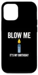 Coque pour iPhone 13 Pro Blow Me It's My Birthday Bougie humoristique blague sarcastique