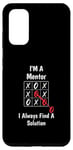 Galaxy S20 I'm A Mentor I Find a Solution, Funny Mentor Case