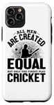Coque pour iPhone 11 Pro Tous les hommes sont créés égaux mais seulement le meilleur jeu de cricket