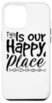 iPhone 14 Plus This Is Our Happy Place - Inspirational Case