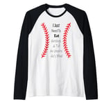 I Just Need To Eat Hotdogs And Tell An Umpire He's Blind Raglan Baseball Tee