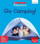 Suzy Ditchburn - Go Camping! (Set 7) Matched to Little Wandle Letters and Sounds Revised Bok