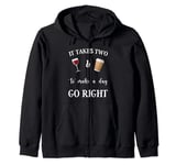 It Takes Two & To Make A Day Go Right Funny Wine Tee Graphic Zip Hoodie