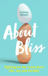 Cristina Olivetti - About Bliss Fighting for My Trans Son's Life, Joy, and Fertility Bok