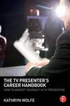 - The TV Presenter's Career Handbook How to Market Yourself in Presenting Bok