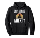 Dairy Farmers Milk It Funny Farmer Farming Retro Tractors Pullover Hoodie