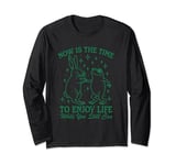 Now is the time to enjoy life bunny & frog while you still Long Sleeve T-Shirt