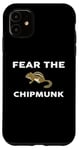 Coque pour iPhone 11 T-shirt Fear The CHIPMUNK CHIPMUNKS