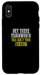 Coque pour iPhone X/XS HEY THERE TRAINWRECK THIS IS N'EST PAS YOUR STATION Homme