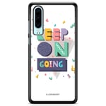 Huawei P30 Skal - Keep on going