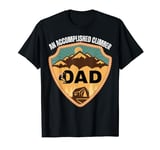 dad An accomplished climber Funny Gifts Fathers Day T-Shirt
