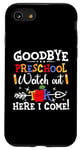 iPhone SE (2020) / 7 / 8 Goodbye Preschool Watch Out T-K Here I Come Kindergarten Case