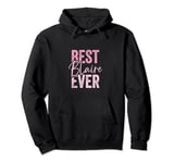 Best Blaire ever Pullover Hoodie