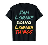 I'M Lorine Doing Lorine Things Fun Name Lorine Personalized T-Shirt