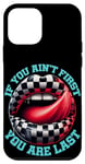 Coque pour iPhone 12 mini Si tu n'es pas le premier, tu es le dernier Drag Racing à lèvres à carreaux