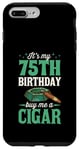 iPhone 7 Plus/8 Plus It's My 75th Birthday Buy Me A Cigar Themed Birthday Party Case