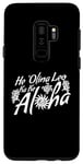 Galaxy S9+ Aloha Hawaiian Language Graphic Saying Themed Print Designer Case