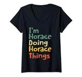 Womens I'M Horace Doing Horace Things Name Horace Custom Gift V-Neck T-Shirt