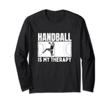 Handball Is My Therapy Funny Handball Player Long Sleeve T-Shirt