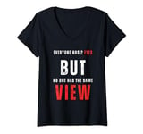 Womens everyone has 2 ayes but no one has the same view motivation V-Neck T-Shirt