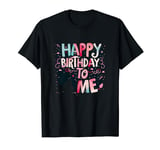Fun surprise yourself with this Happy Birthday Costume T-Shirt