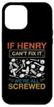 iPhone 15 Plus If Henry Can't Fix It We're All Screwed Funny Tee Case