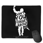 Breakfast Club Dont You Forget About Me Text Customized Designs Non-Slip Rubber Base Gaming Mouse Pads for Mac,22cm×18cm， Pc, Computers. Ideal for Working Or Game