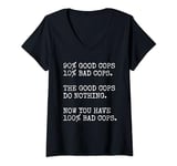 Womens Good Cop Bad Cop - A Betrayal Of Silence And Accountability V-Neck T-Shirt
