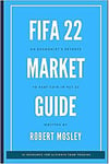 Premium FIFA 22 Market Guide An Economist S Secrets To Fast Coin In FUT 22 Uk