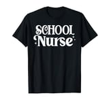 School Nurse, Nurse Week, National School Nurse Day Student T-Shirt