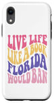 iPhone XR Live Life Like Book Florida World Ban Funny Quote Book Lover Case