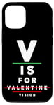 iPhone 12/12 Pro V is for Vision - Funny Optometrist Valentine's Day Quote Case