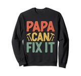 Papa Can Fix It Father's Day Family Dad Handyman Sweatshirt