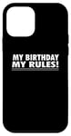 iPhone 12 mini Birthday Funny - My Birthday My Rules Case
